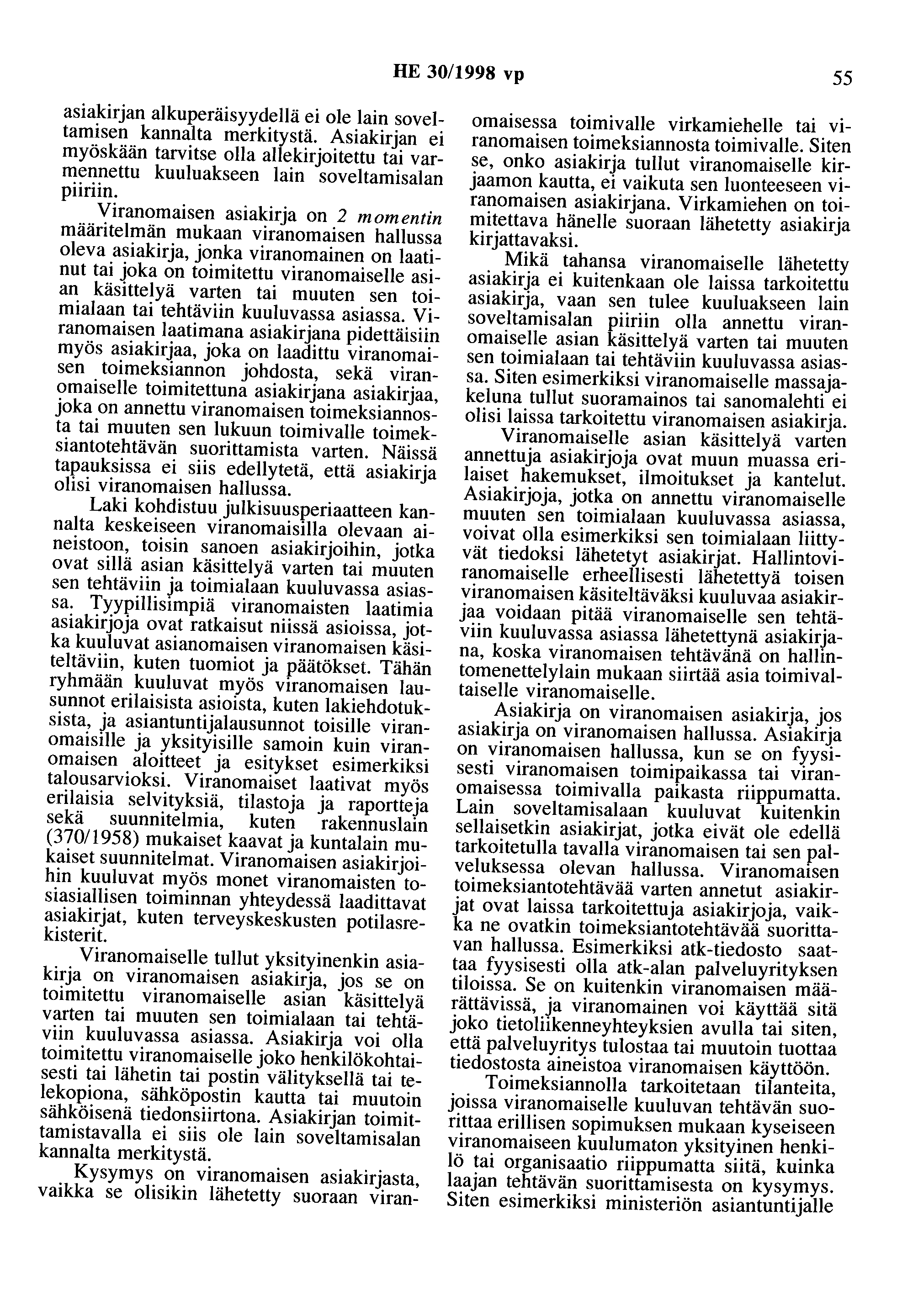 HE 30/1998 vp 55 asiakirjan alkuperäisyydellä ei ole lain soveltamisen kannalta merkitystä.