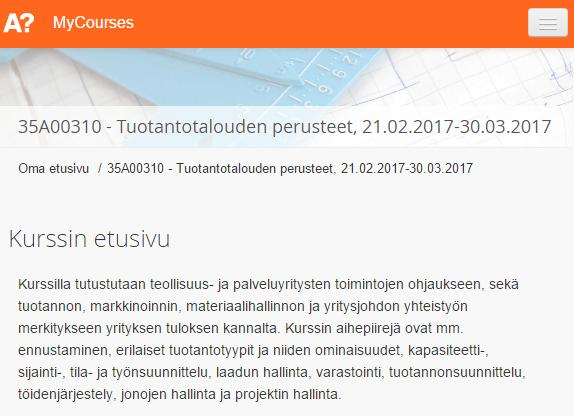 Kurssin tavoitteet ja rajaus Painopiste yritysten sisäisessä toiminnassa strateginen ja poikkifunktionaalinen näkemys koko ajan mukana Numerot kokonaisuutta tukevassa roolissa ei itsetarkoitus, mutta