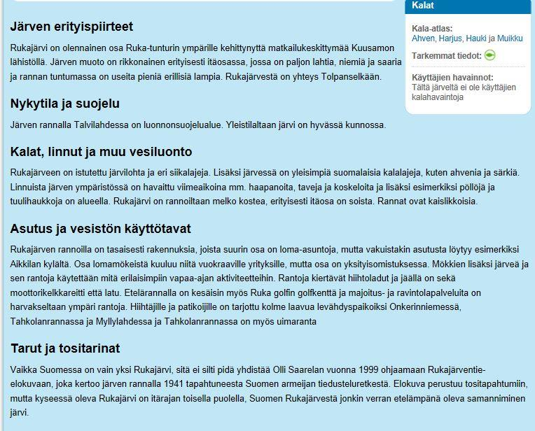 Em. tiedot ovat jo melko vanhoja ja tilanne on muuttunut. Ohessa on Suomen ympäristökeskuksen ylläpitämän Järviwiki tietokannan tietoja Rukajärvestä.