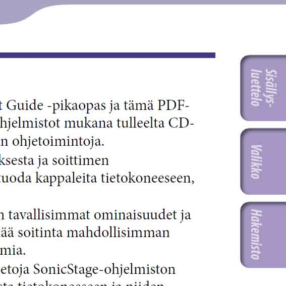 Tietoja oppaista Soittimen mukana on toimitettu Quick Start Guide -pikaopas ja tämä PDFmuodossa oleva Käyttöopas.