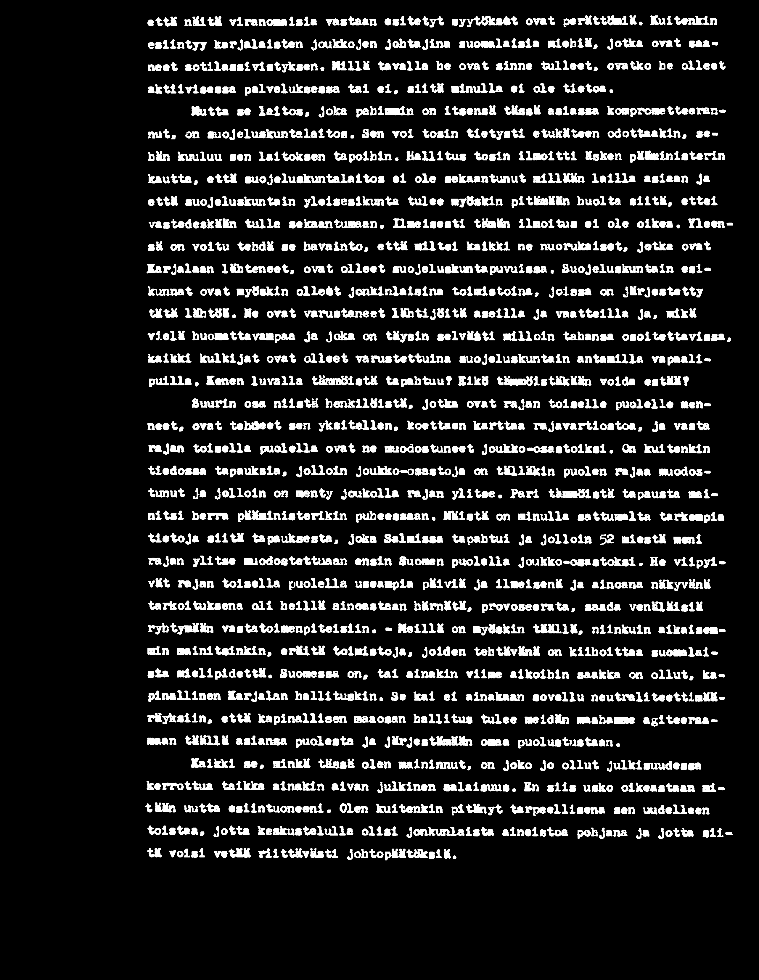 iit ä, e tte i vastedeskään tu lla sekaantumaan. Ilm e is e s ti tämän ilm oitus e l o le olkea. Yleensä on voitu tehdä se havainto, e ttä m iltei kaikki ne nuorukaiset.