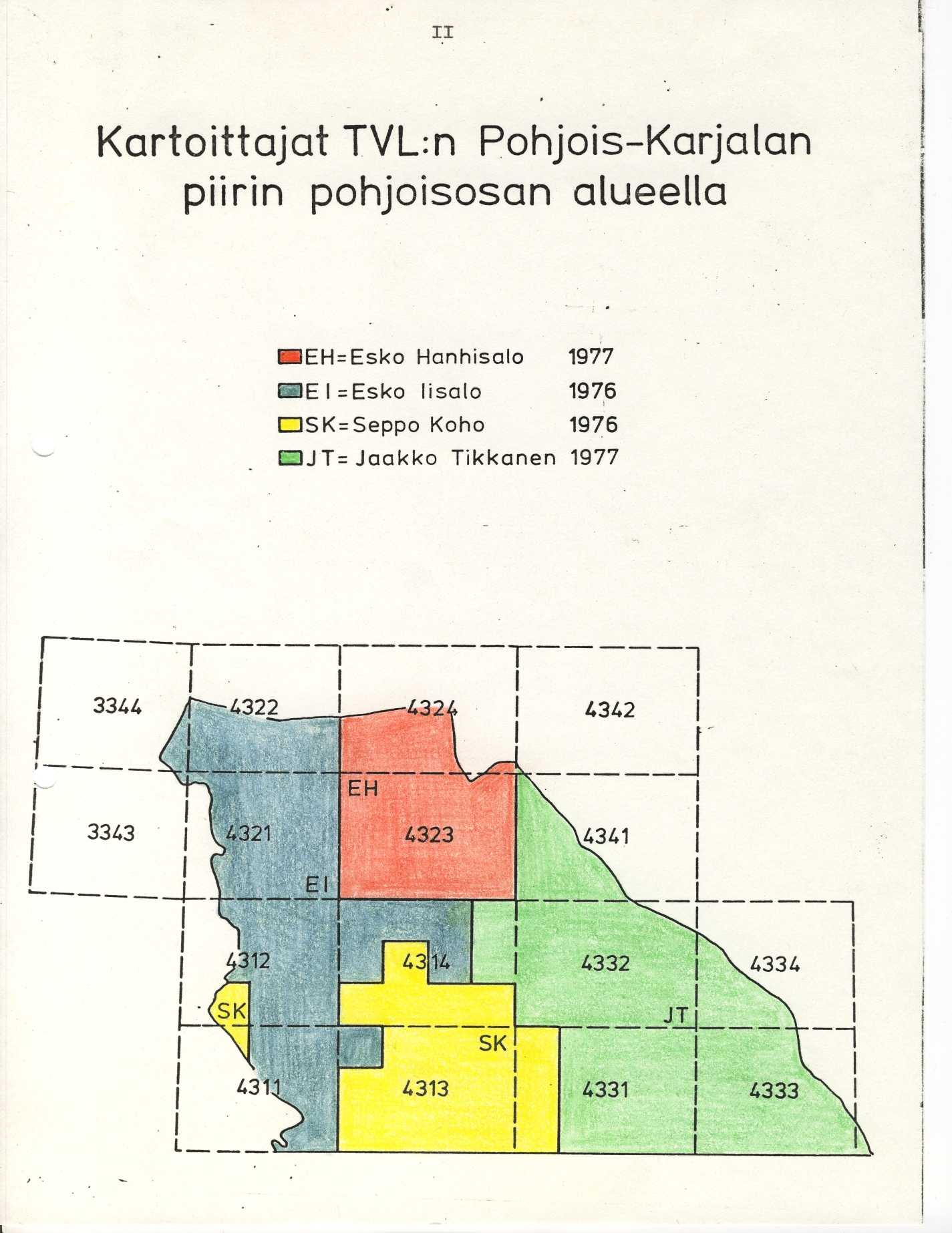 II Kcirtoittcijat TVL :n Pohjois-Karjala n piirin pohjoisosan alueell a EH=Esko
