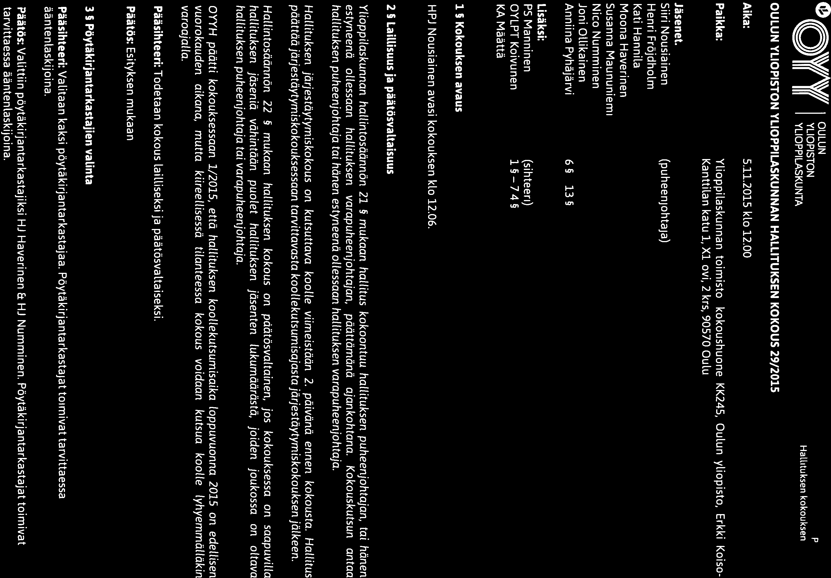 7.4 Q A\v OULUN O f Tf KUNTA OULUN YLIOPISTON YLIOPPILASKUNNAN HALLITUKSEN KOKOUS 29/2015 HaWtuksen kokoukser Aika: 5.11.2015 klo 12.