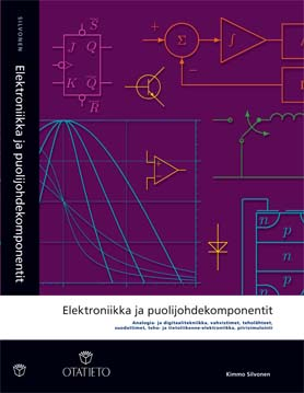 Oppikirjat Gaudeamus Otatieto (loppuunmyytyjä) Sähkötekniikka ja piiriteoria (2009) + Elektroniikka ja puolijohdekomponentit