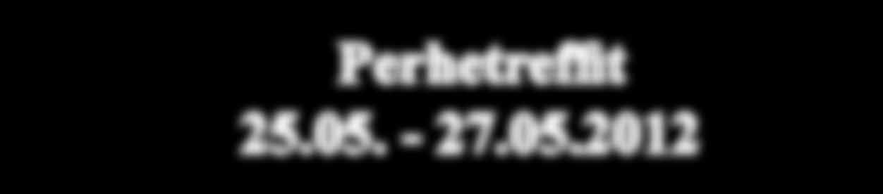 Perhetreffit 25.05.