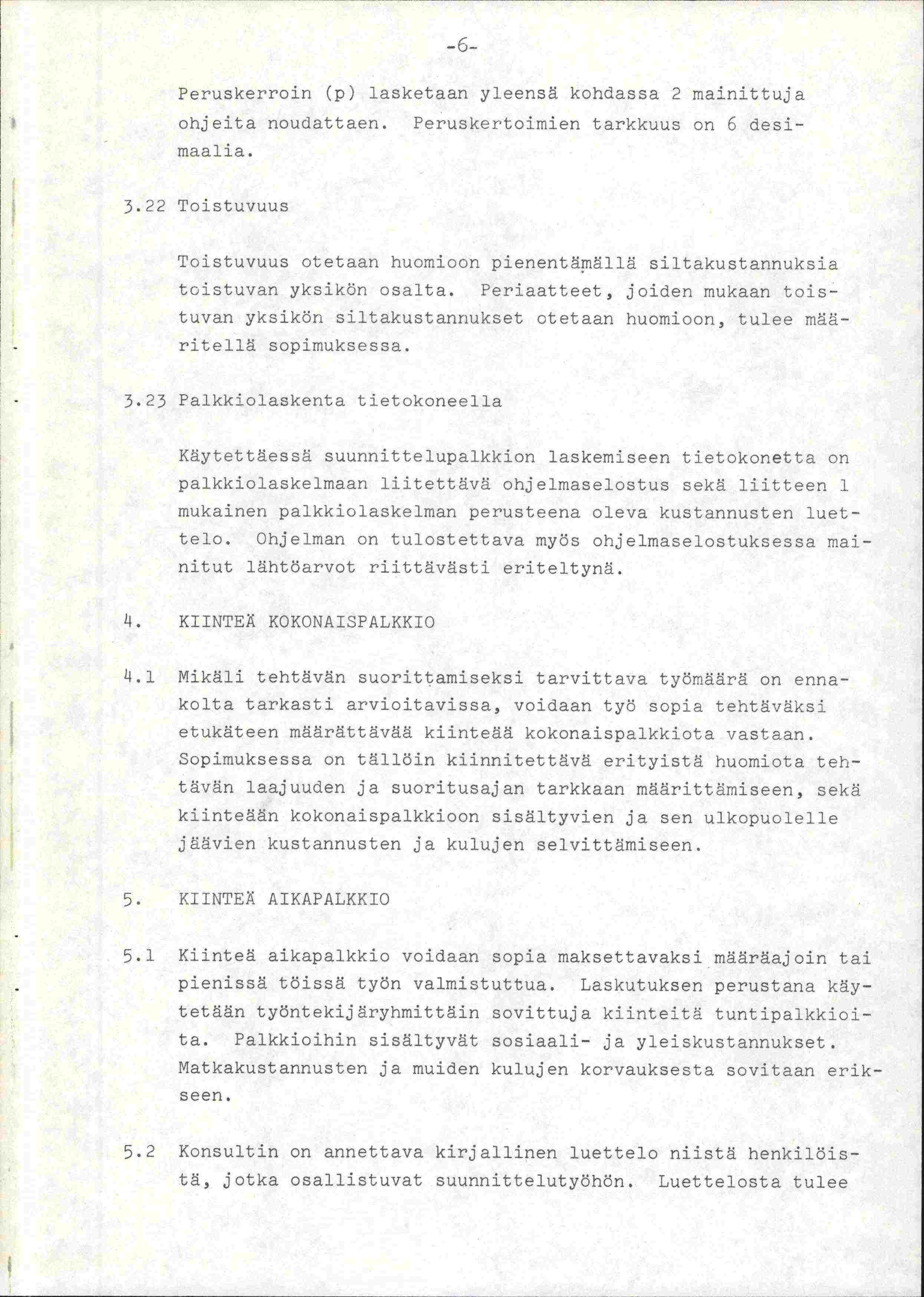 Peruskerroin (p) lasketaan yleensä kohdassa 2 mainittuja ohjeita noudattaen. Peruskertoimien tarkkuus on 6 desimaalia. 3.