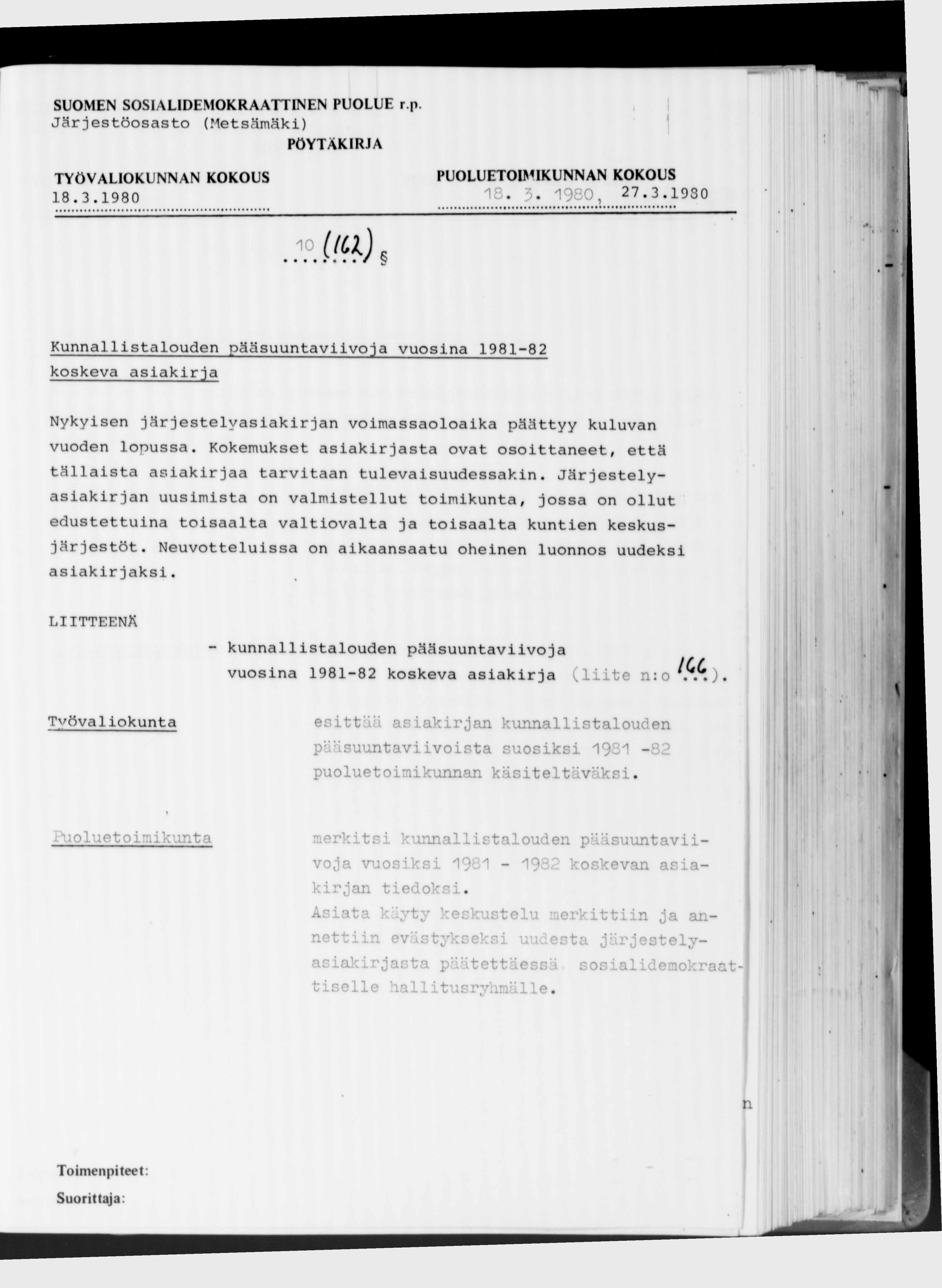 Järjestöosasto (Metsämäki) 18.3.1980.. ro, 2 7.3.1 9 3 0 Kunnallistalouden pääsuuntaviivoja vuosina 1981-82 koskeva asiakirja Nykyisen järjestelvasiakirjän voimassaoloaika päättyy kuluvan vuoden lopussa.