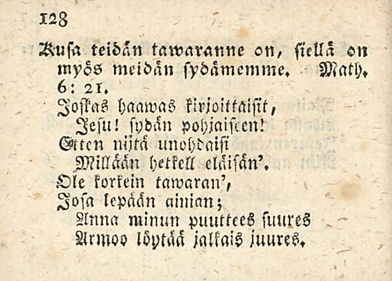 Rusa teidän tawavanne on, siellä sn myss meidän sydämemme. Math. 6: 21. lostas haawas kirjoittaisit, lesti! sydän pohjaisten!