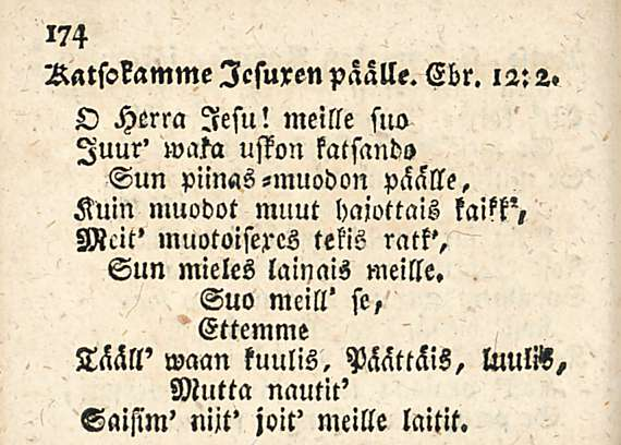 Ratsokamme lesuxen päälle. Cbr. 12: H. O Herra lesu! meille suo luur' wata uston katsando Sun piinos «muodon päälle.