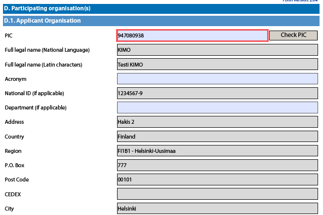 D.1. Applicant organisation Syötä PIC-koodi ja paina Check PIC nappulaa niin saat harmaisiin kenttiin organisaation tiedot Participant portaalin syötetyistä tiedoista.