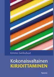 Yhteisöllinen kirjoittaminen Kimmo Svinhufvud Svinhufvud, Kimmo 2007: Kokonaisvaltainen kirjoittaminen. Tammi http://www.