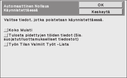 Järjestelmäasetukset Automaattinen Nollaus Käynnistettäessä Tätä toimintoa käytetään kaikkien laitteessa olevien tietojen automaattiseen poistoon silloin, kun laitteen virta on kytketty päälle.