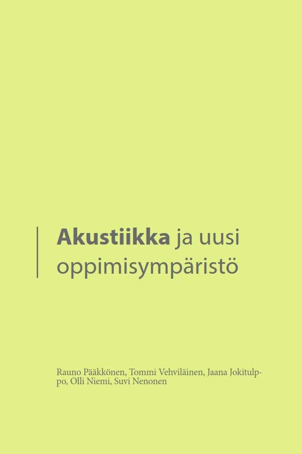 Tutkimustarvetta Avointen oppimisympäristöjen akustiikkaa koskevia määräyksiä, ohjeita tai vakiintuneita suunnittelukäytäntöjä ei