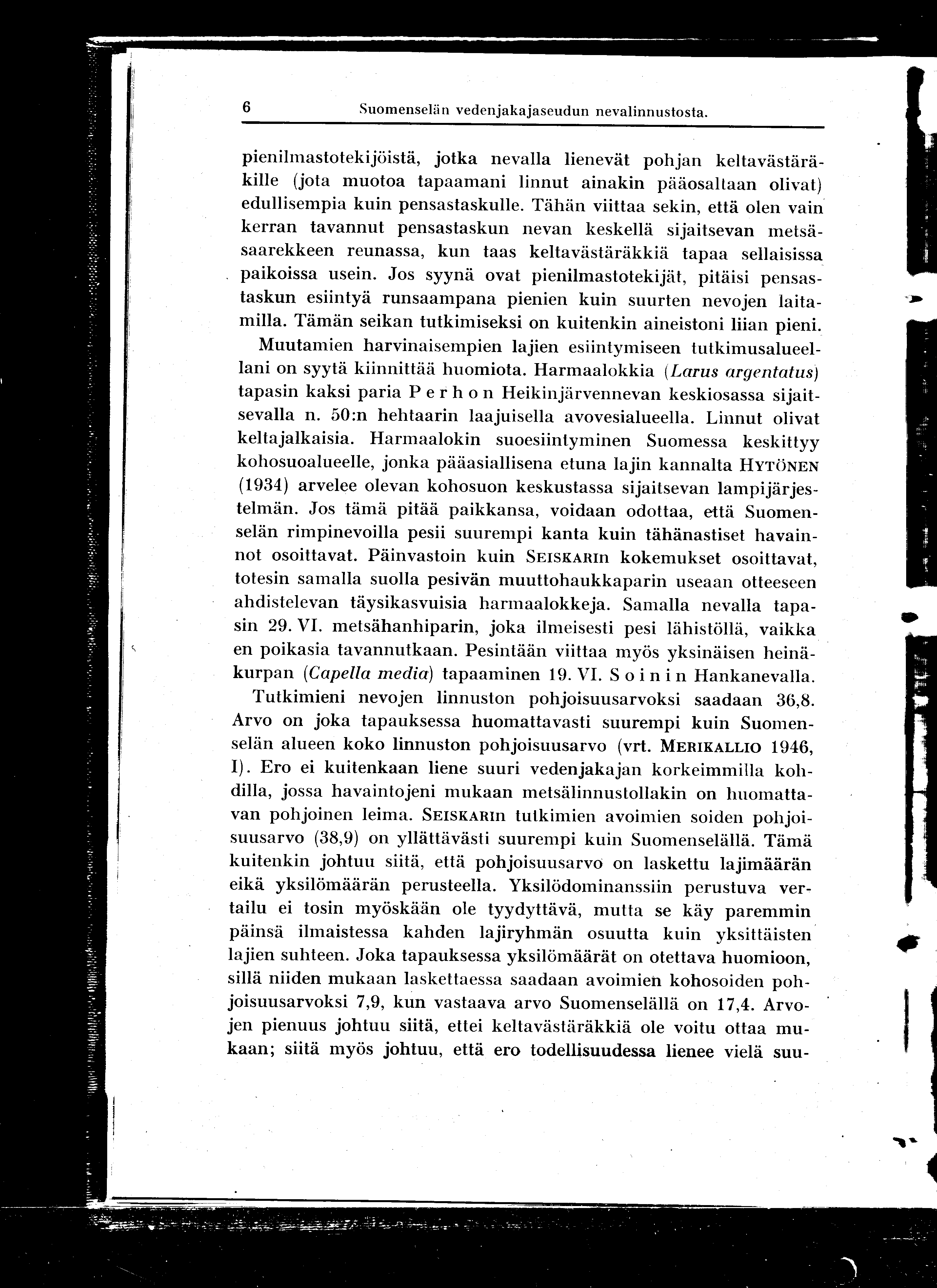 6 Suomenselän vedenjakajaseudun nevalinnustosta.