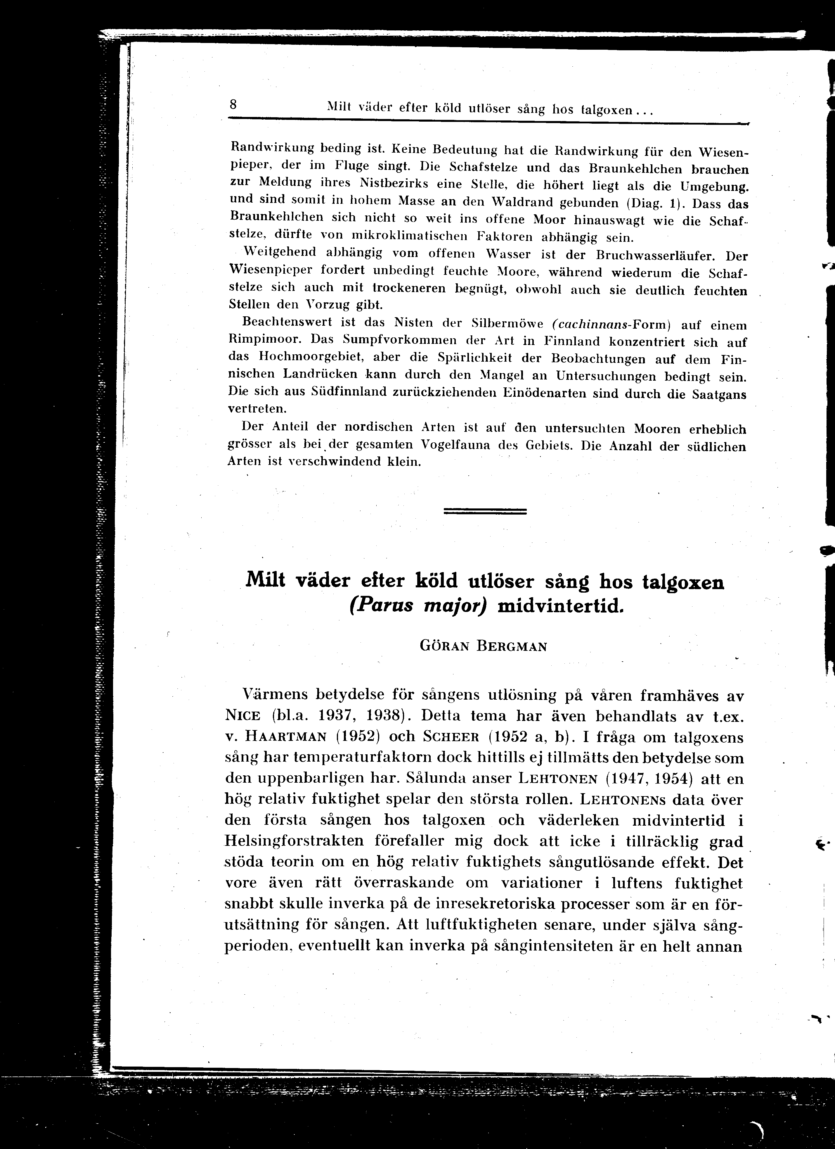 8 Milt väder efter köld utlöser sång hos talgoxen... Randwirkung beding ist. Keine Bedeutung hat die Randwirkung für den Wiesenpieper, der im Fluge singt.