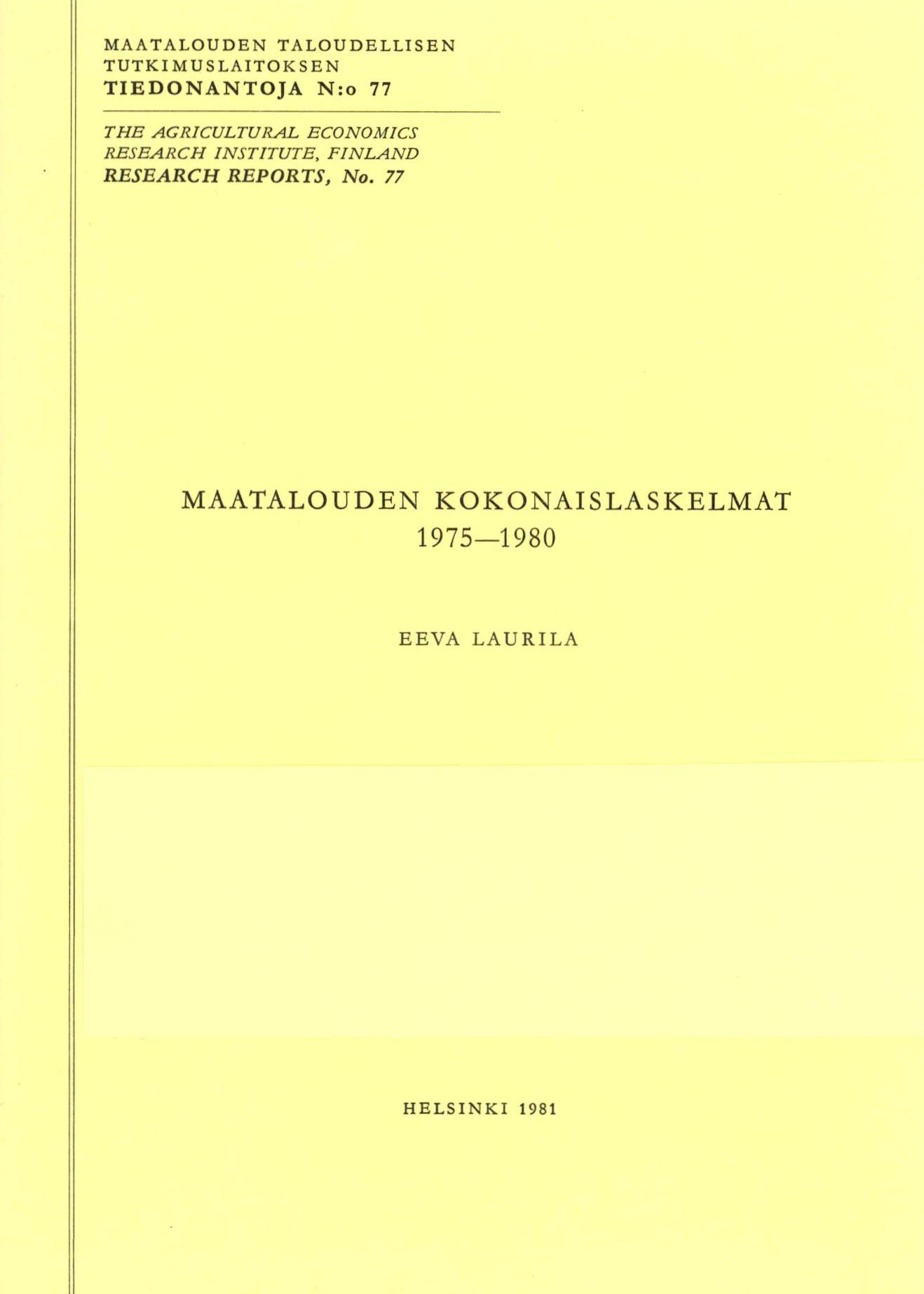 MAATALOUDEN TALOUDELLISEN TUTKIMUSLAITOKSEN TIEDONANTOJA N:o 77 THE AGRICULTURAL ECONOMICS RESEARCH