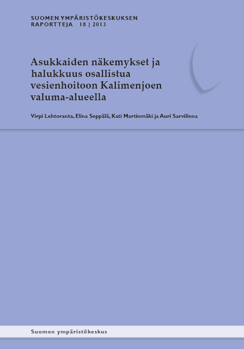 Julkaisu saatavilla verkosta: Asukkaiden näkemykset ja halukkuus osallistua vesienhoitoon Kalimenjoen valuma-alueella SYKEn raportteja 18/2013 Lehtoranta V., Seppälä E. Martinmäki K. ja Sarvilinna A.