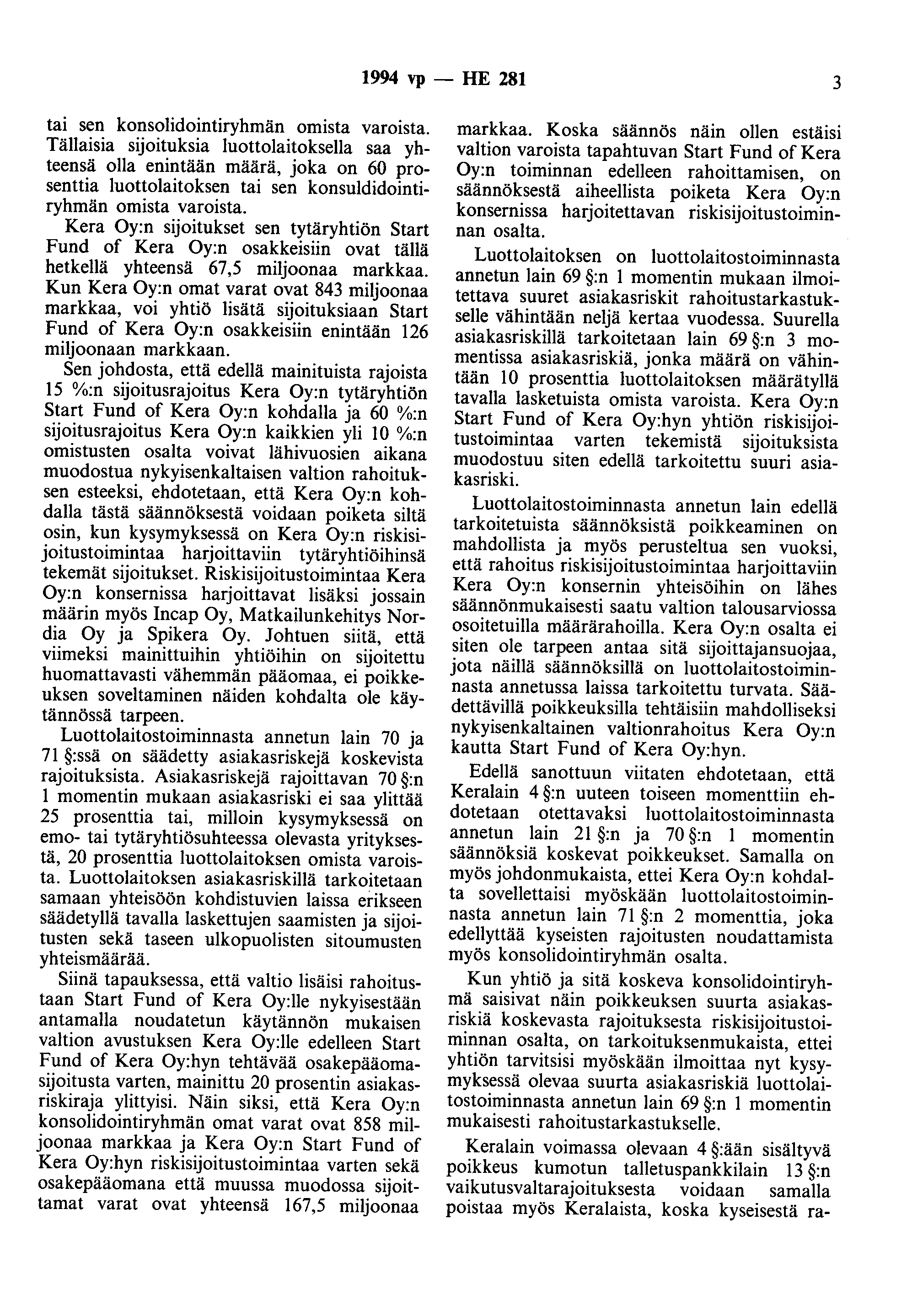 1994 vp - HE 281 3 tai sen konsolidointiryhmän omista varoista.