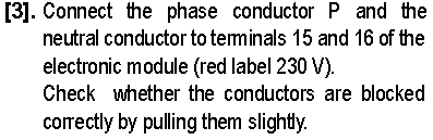 -3. Yhdistä vaihejohdin P ja neutraali johdin terminaaleihin 15 ja 16 sähkömoduulissa (punainen etiketti 230v).