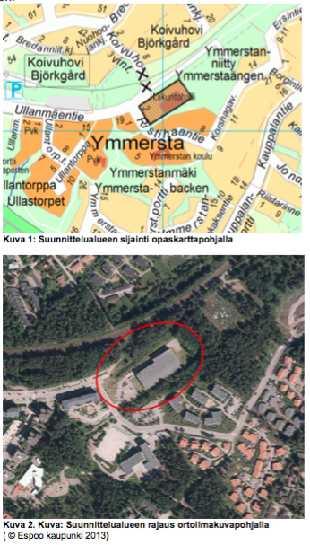 1 TYÖN LÄHTÖKOHDAT Tämä hulevesiselvitys koskee Ymmerstan urheiluhallinhallin (Freedom Fund Arena) ja sille suunniteltavan täydennysrakennuksen tonttia.