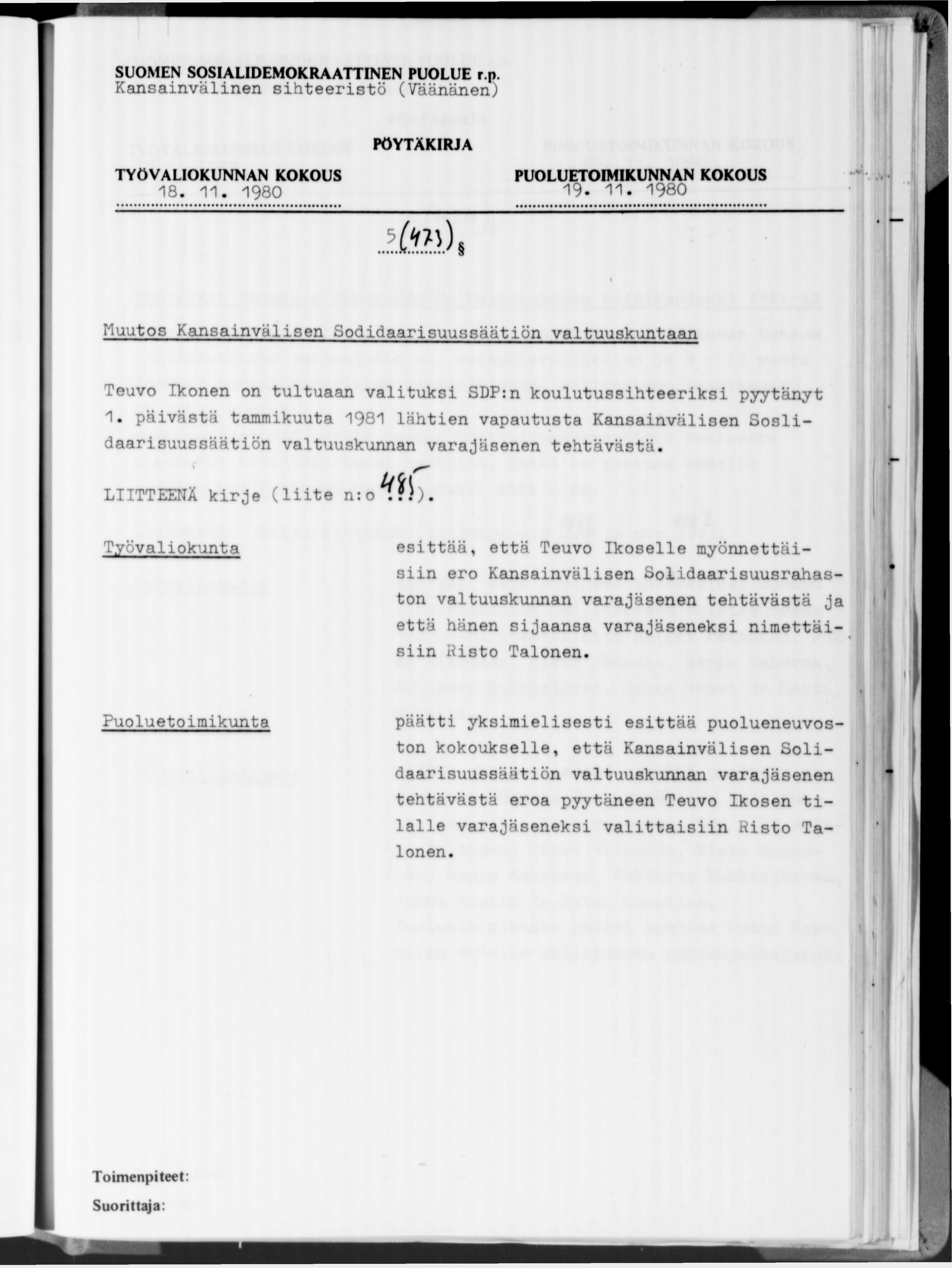 Kansainvälinen sihteeristö (Väänänen) 18. 11. 1980 19-11. 1980 ib}}), Muutos Kansainvälisen Sodidaarisuussäätion valtuuskuntaan Teuvo Ikonen on tultuaan valituksi SDP:n koulutussihteeriksi pyytänyt 1.