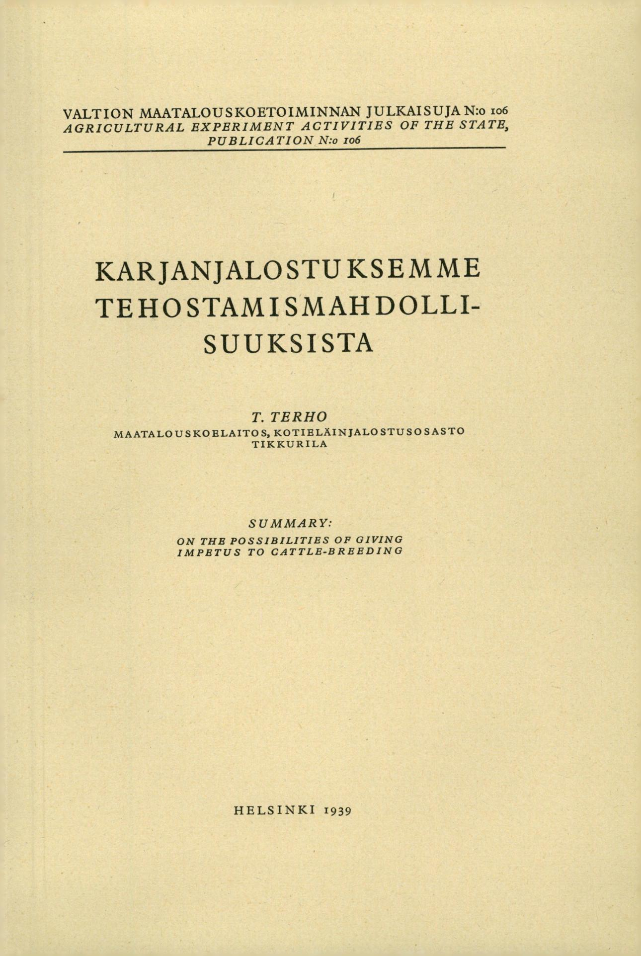 VALTION MAATALOU S KOETO I MI NNAN JULKAI S U JA N:o o6 AGRICULTURAL EXPERIMENT ACTIVITIES OF THE STATE, PUBLICATION N:o ro6 KARJANJALOSTUKSEMME