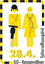 Kansainvälinen työturvallisuuspäivä 28.4. The World Day for Safety and Health at Work Vietetään 21.