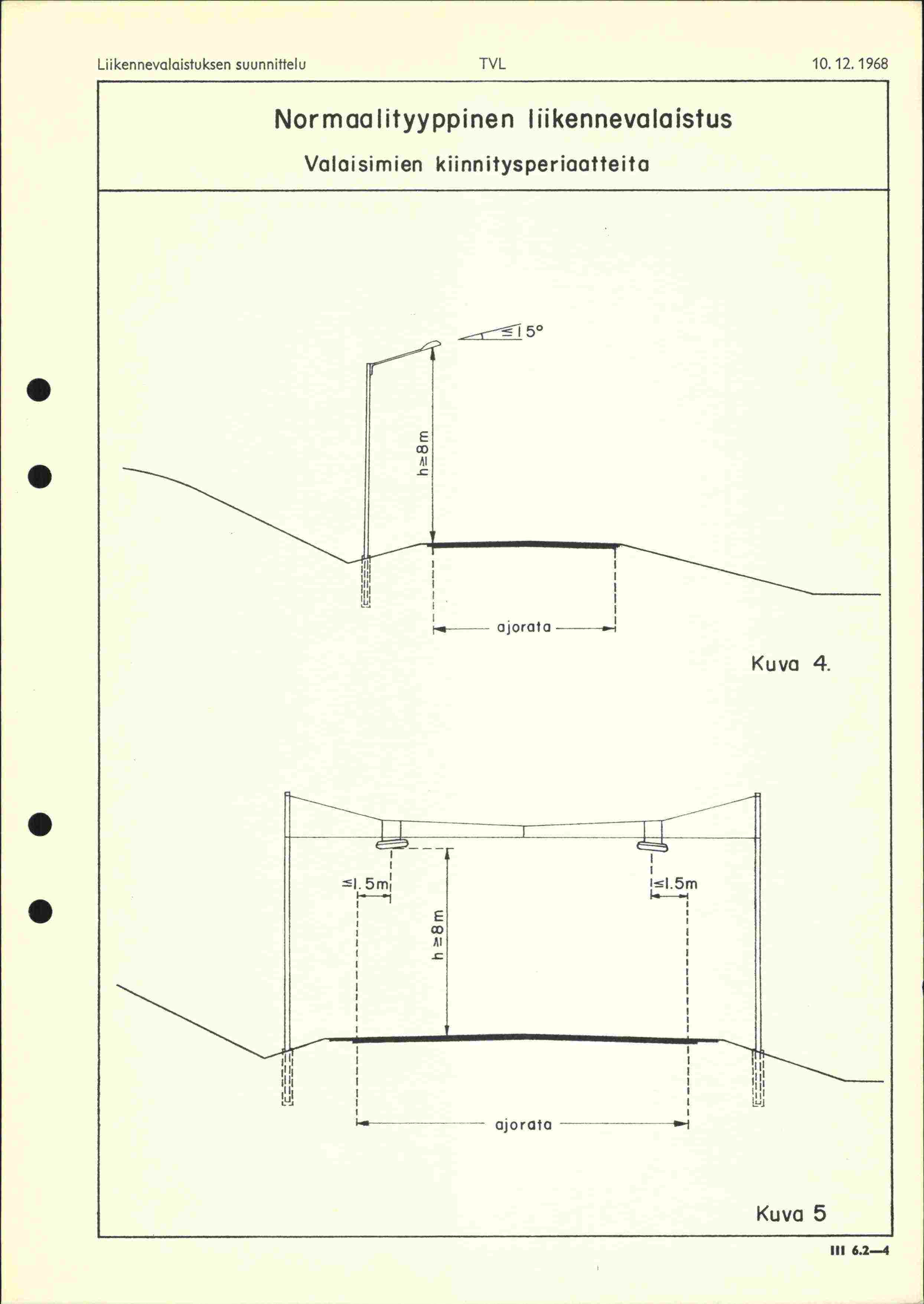 Liikennevalaistuksen suunnittelu TVL 10 12 1968 Normaalityyppinen liikennevalaistus