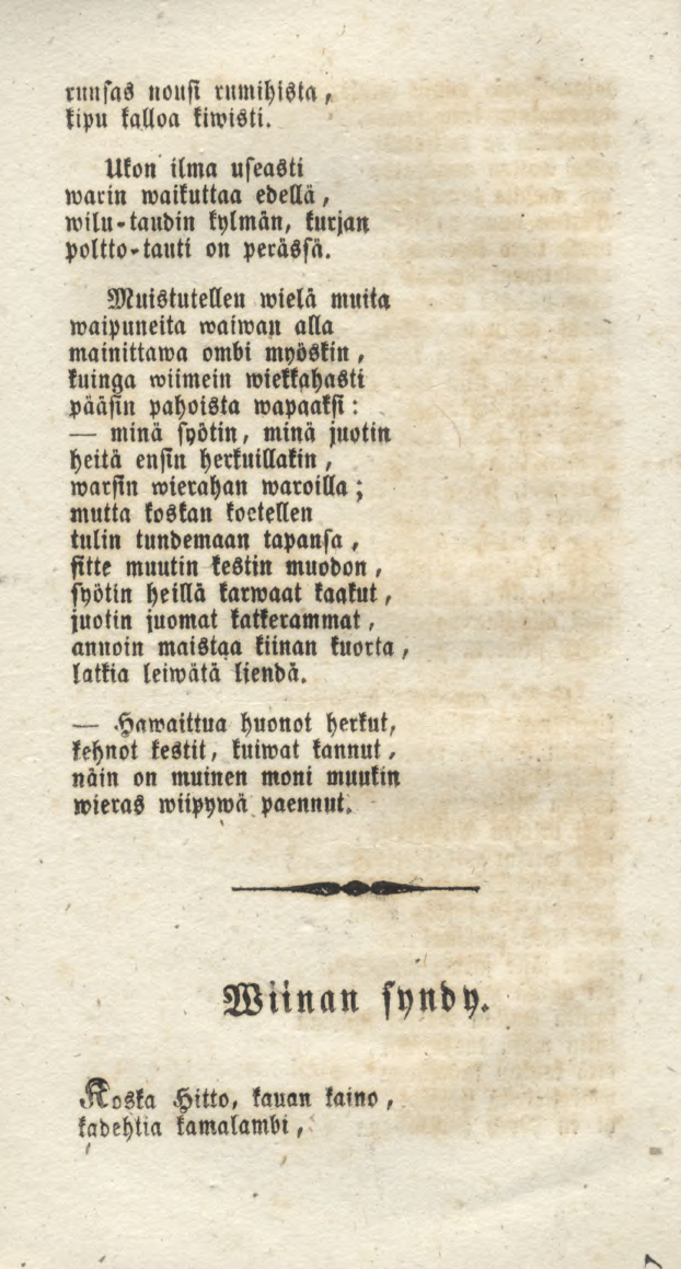 runsas nousi rumihista, kipu kalloa kiwisti. Ukon ilma useasti warin waikuttaa edellä, wilu'taudin kylmän, kurjan poltto-tauti on perässä.
