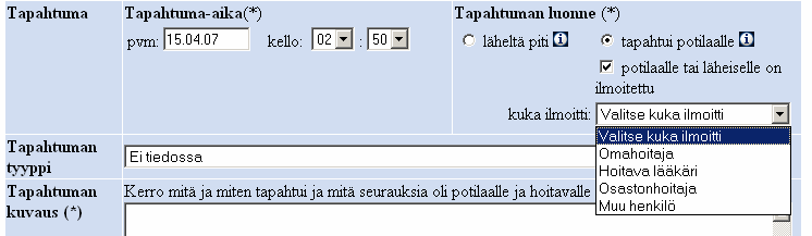 Valitse tapahtuman luonne: Läheltä piti tapahtuma tai Tapahtui potilaalle.