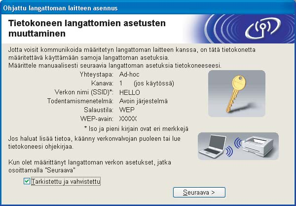 Langattoman verkon asetukset (Windows ) r Napsauta Seuraava. Asetukset lähetetään laitteeseen. Asetukset eivät muutu, jos napsautat Peruuta.