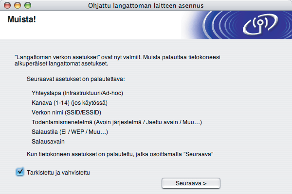 Langattoman verkon asetukset (Macintosh ) r Noudata näytöllä olevia ohjeita.