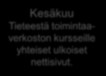 yhteistyökumppanit kehitysideoita antamaan ja sparraamaan. 2.