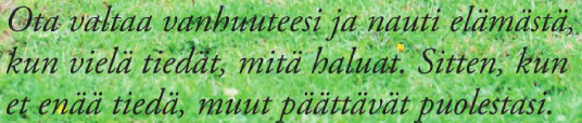 hyvässä fyysisessä, psyykkisessä ja henkisessä kunnossa Näiden edellytyksenä kunnon ja toimintakyvyn