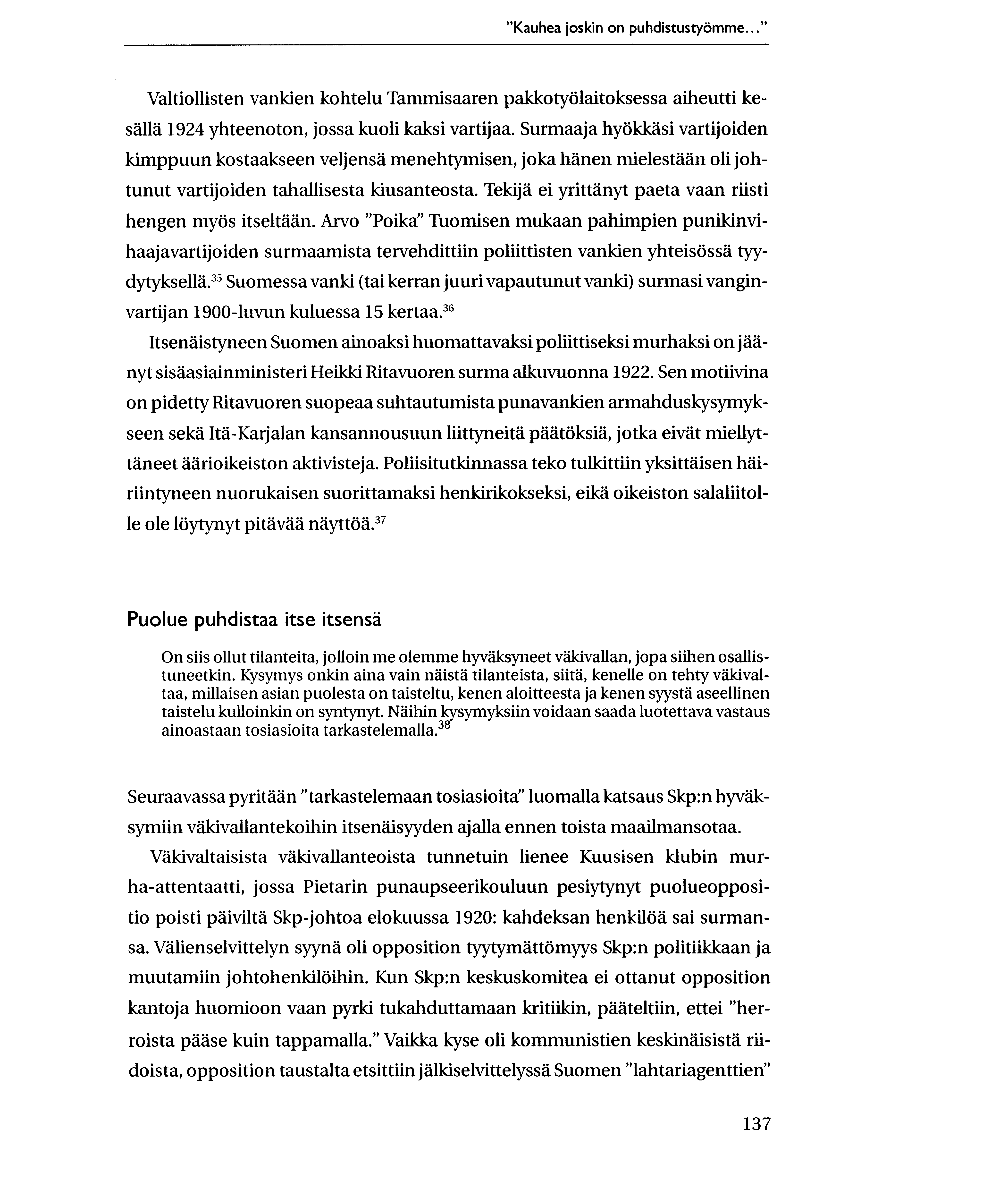 "Kauhea joskin on puhdistustytimme..." Valtiollisten vankien kohtelu Tammisaaren pakkotystilaitoksessa aiheutti kesalla 1924 yhteenoton, jossa kuoli kaksi vartijaa.