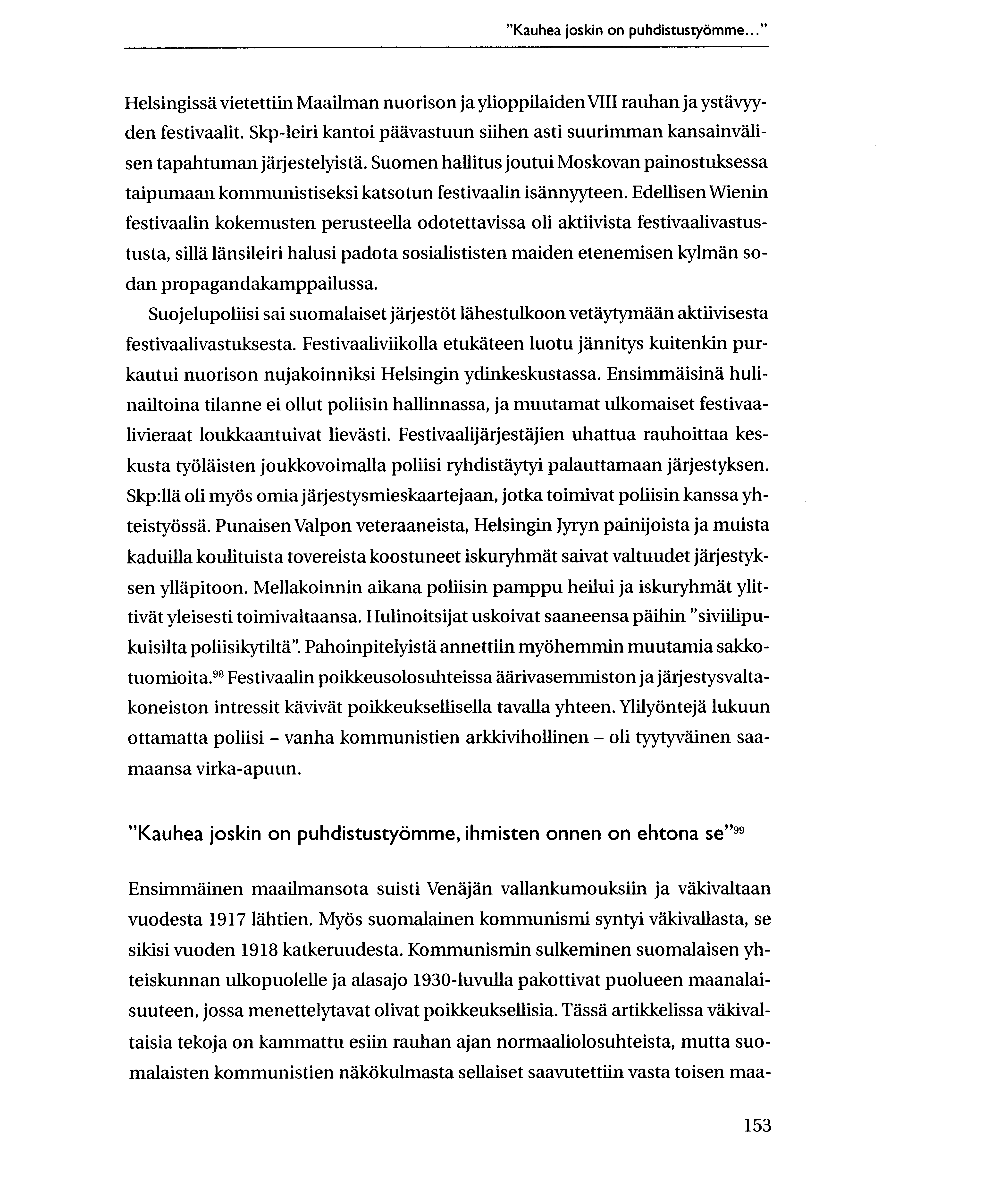 "Kauhea joskin on puhdistustyomme..." Helsingissa vietettiin Maailman nuorison ja ylioppilaiden VIII rauhan ja ystavyyden festivaalit.