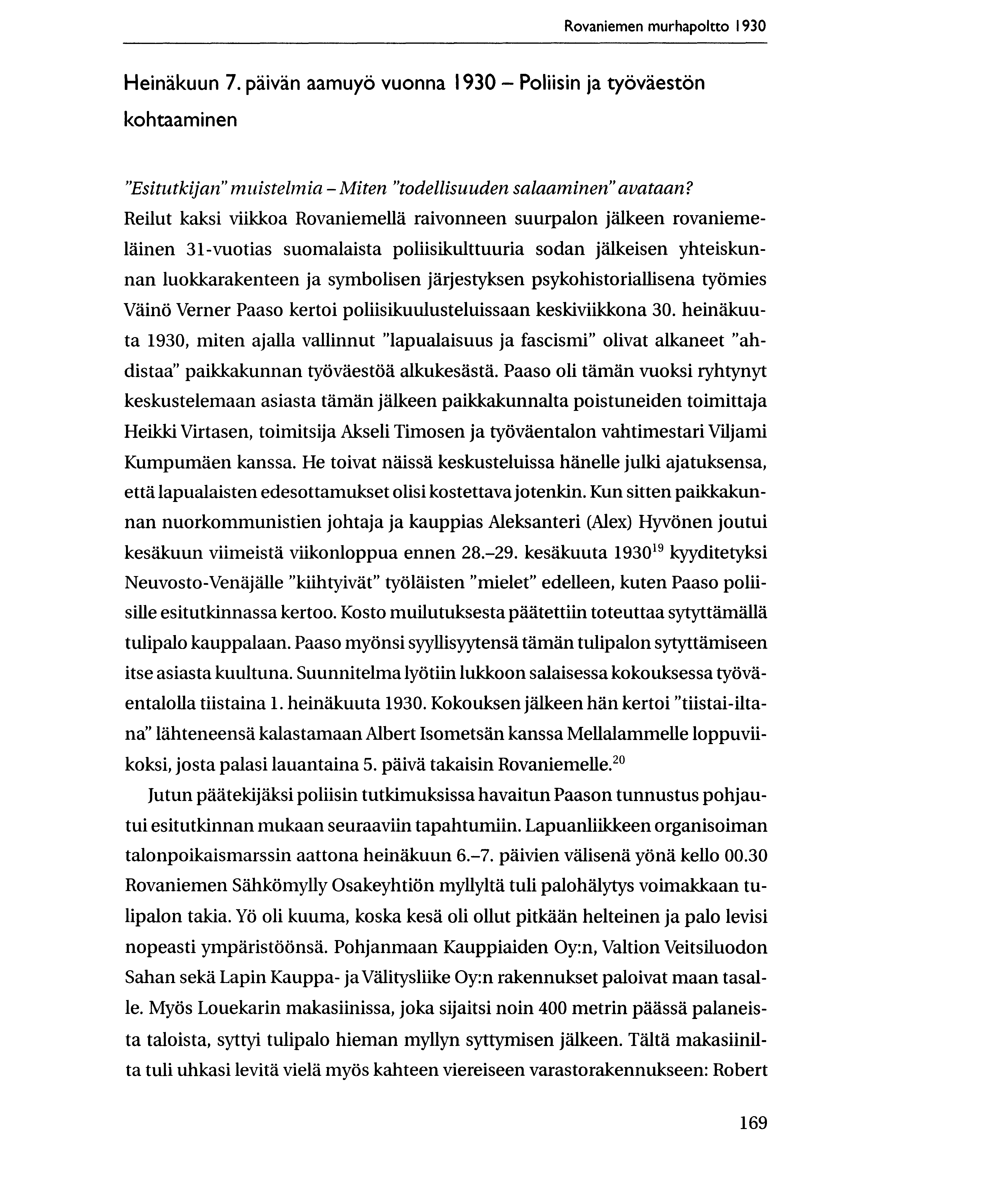 Rovaniemen murhapoltto 1930 Heinakuun 7. paivan aamuyo vuonna 1930 - Poliisin ja trovaeston kohtaaminen "Esitutkijan" muistelmia - Miten "todellisuuden salaaminen" avataan?