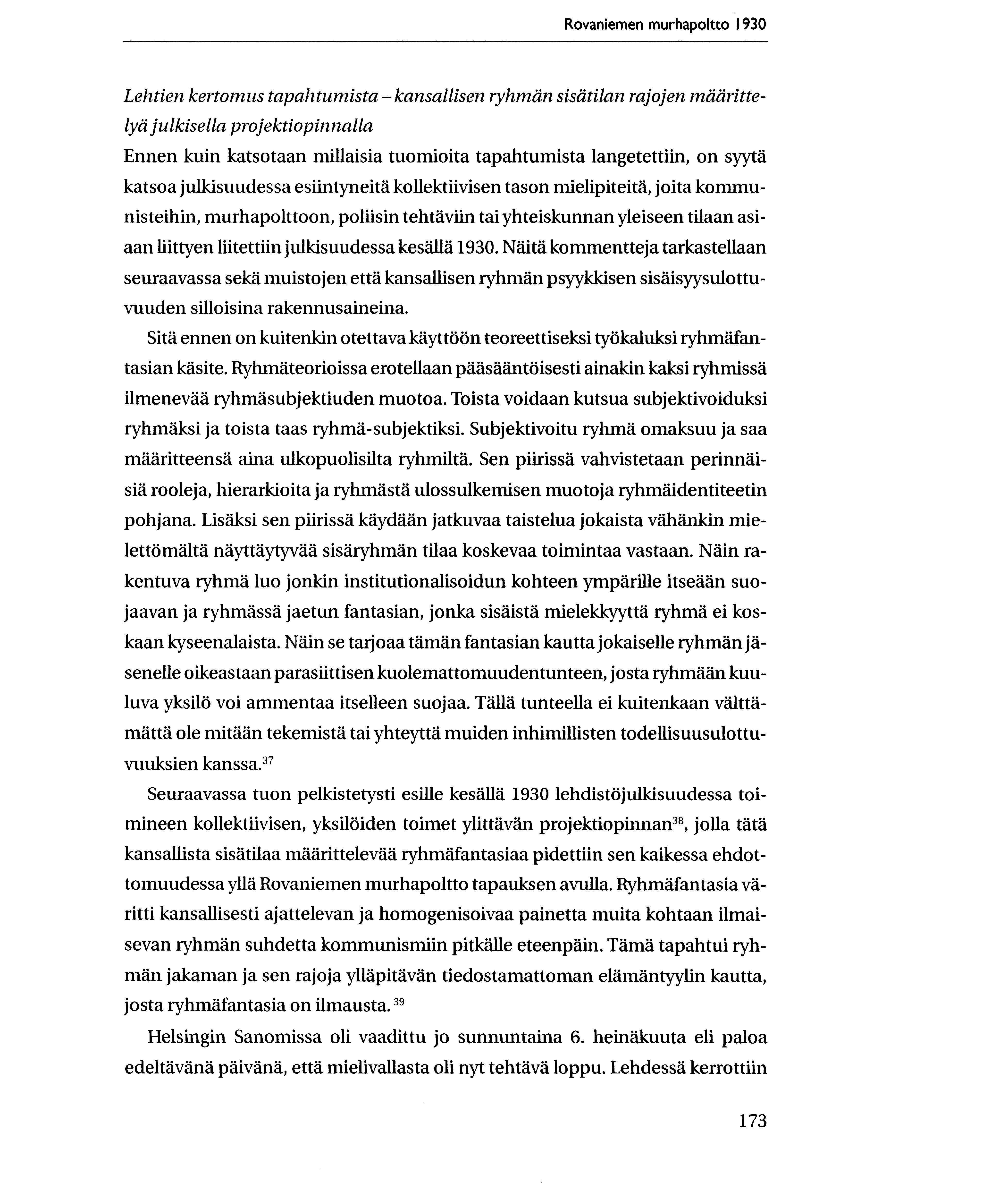 Rovaniemen murhapoltto 1930 Lehtien kertomus tapahtumista - kansallisen ryhman sislitilan rajojen matirittelyei julkisella projektiopinnalla Ennen kuin katsotaan millaisia tuomioita tapahtumista