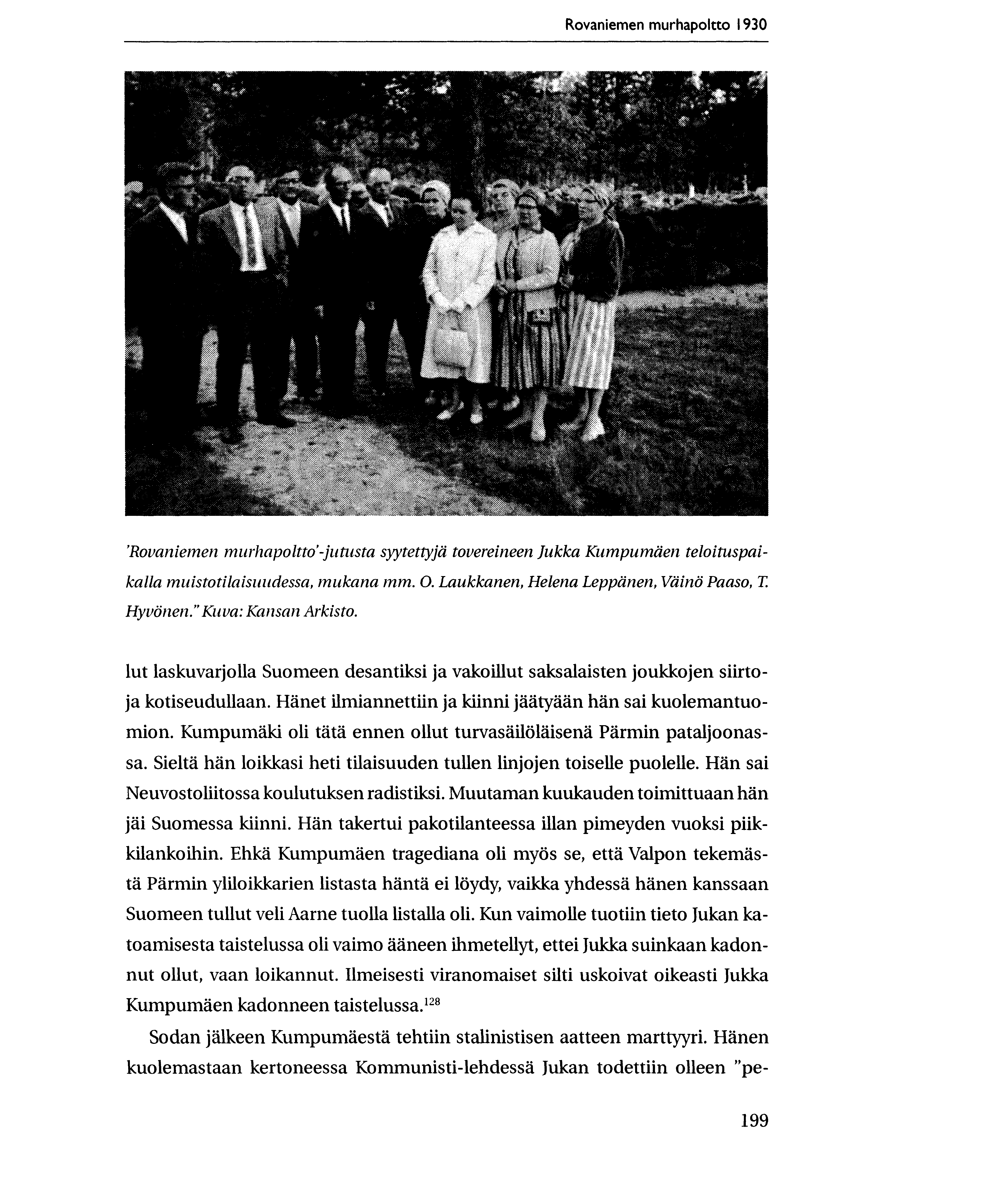 Rovaniemen murhapoltto 1930 'Rovaniemen murhapoltto'-jutusta syytettyjd tovereineen Jukka Kumpumtien teloituspaikalla muistotilaisuudessa, mukana mm. 0.
