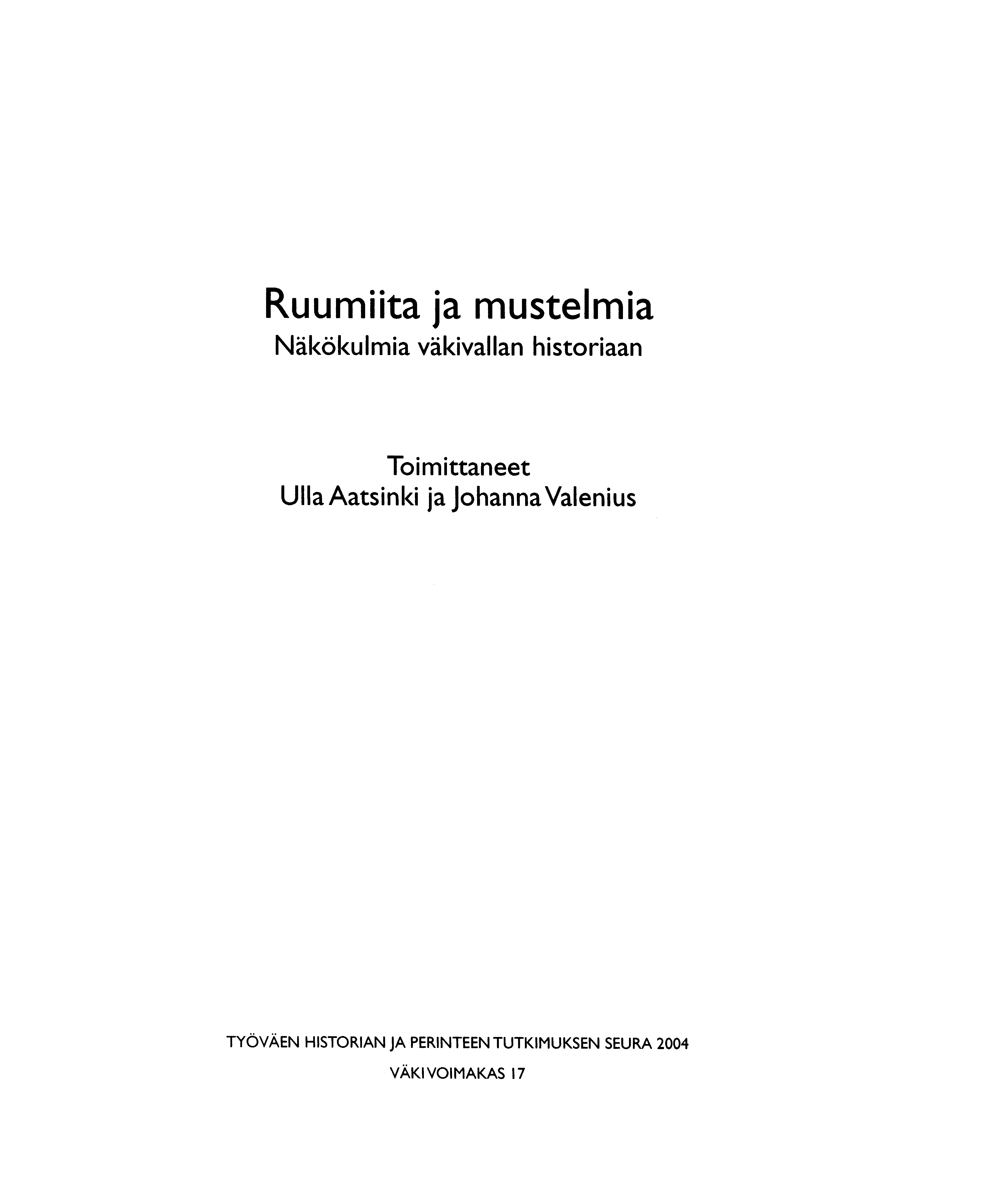 Ruumiita ja mustelmia NakOkulmia vakivallan historiaan Toimittaneet Ulla Aatsinki ja