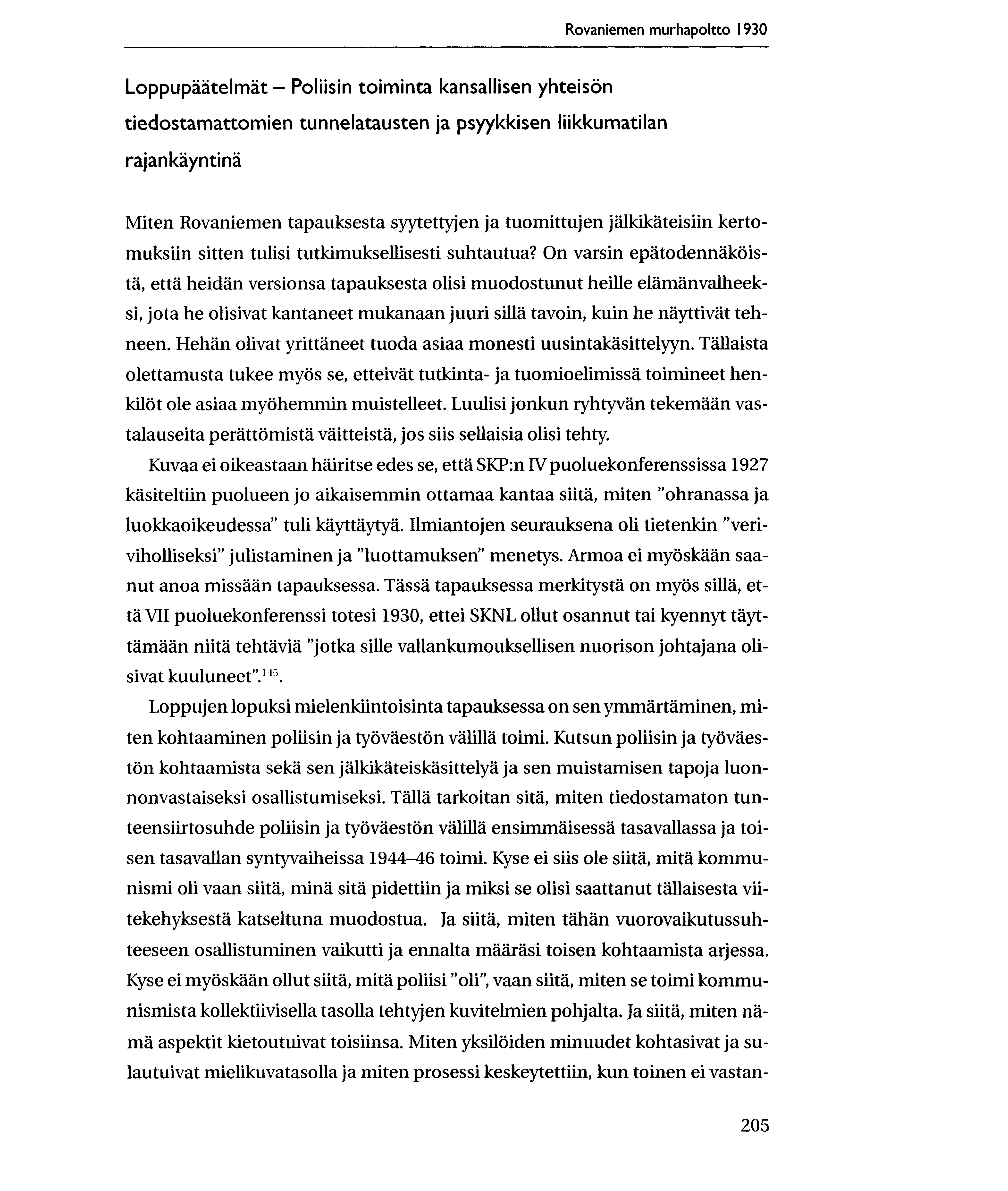 Rovaniemen murhapoltto 1930 Loppupdatelmat Poliisin toiminta kansallisen yhteison tiedostamattomien tunnelatausten ja psyykkisen Iiikkumatilan rajankayntina Miten Rovaniemen tapauksesta syytettyjen