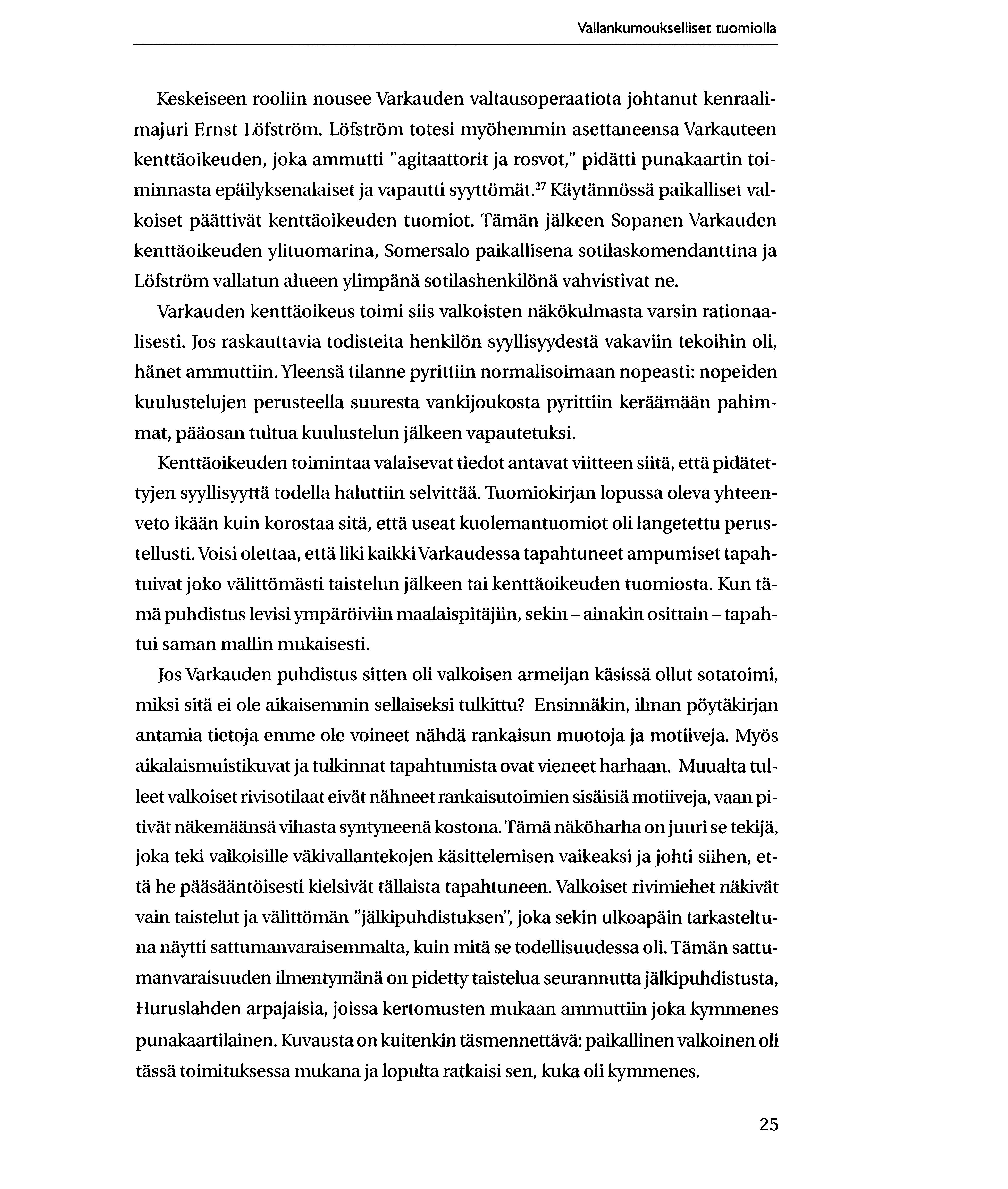 Vallankumoukselliset tuomiolla Keskeiseen rooliin nousee Varkauden valtausoperaatiota johtanut kenraalimajuri Ernst LOfstriim.