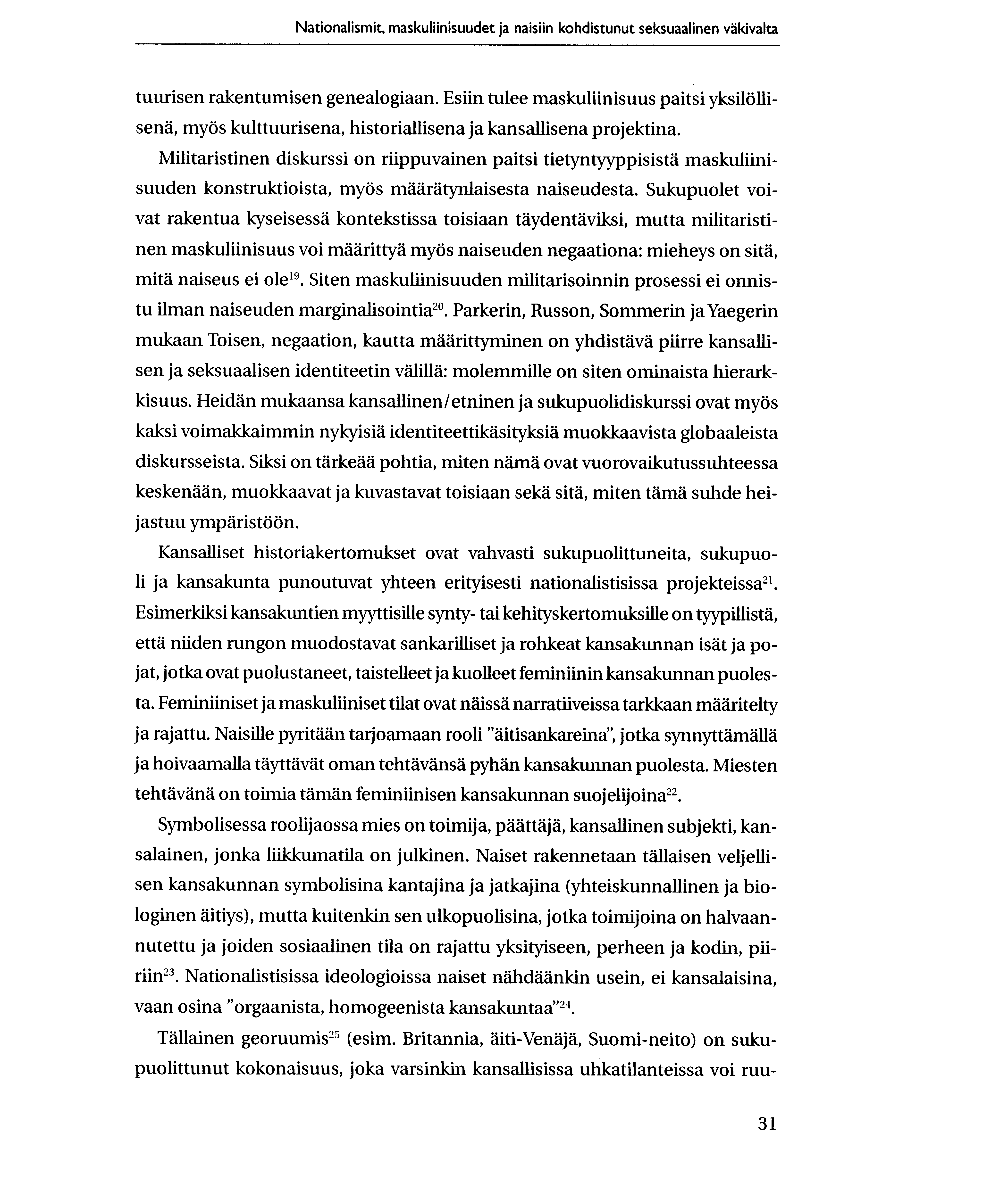 Nationalismit, maskuliinisuudet ja naisiin kohdistunut seksuaalinen vakivalta tuurisen rakentumisen genealogiaan.