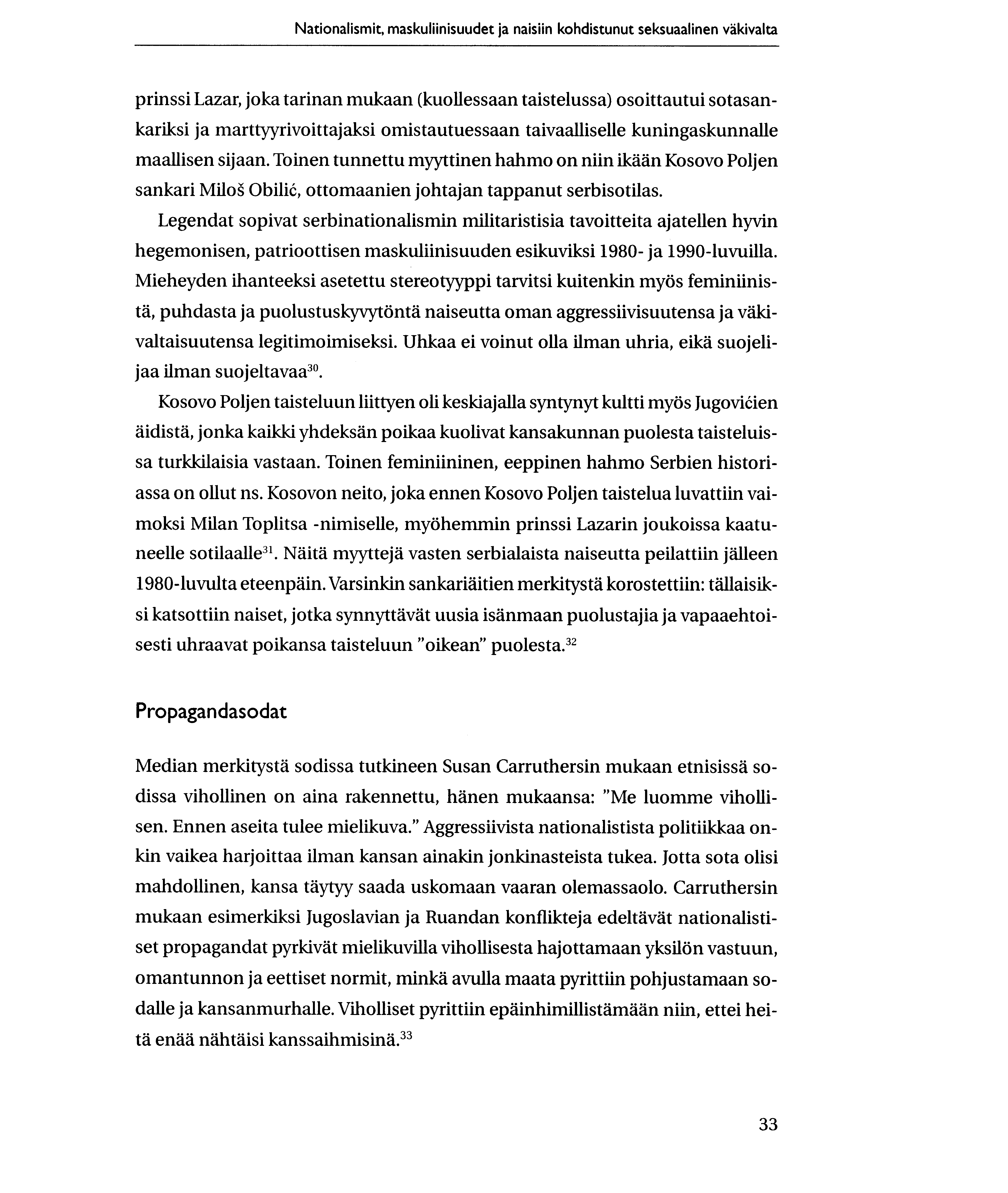 Nationalismit, maskuliinisuudet ja naisiin kohdistunut seksuaalinen vakivalta prinssi Lazar, joka tarinan mukaan (kuollessaan taistelussa) osoittautui sotasankariksi ja marttyyrivoittajaksi
