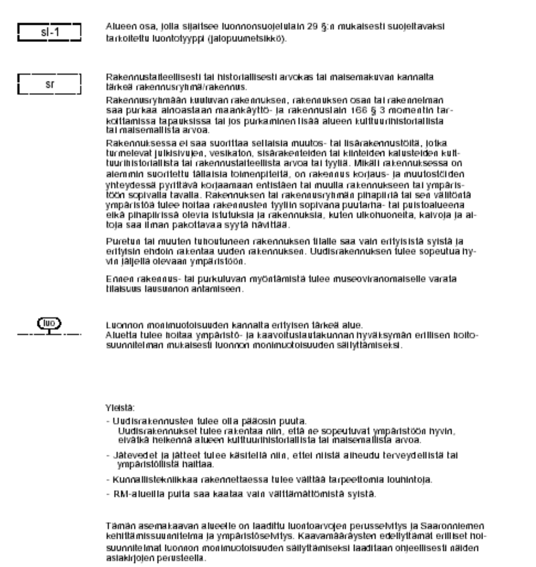 1.8.5 Ruissalon osayleiskaava 2010 Ruissalon osayleiskaava hyväksyttiin Turun kaupunginvaltuustossa 19.12.1996 ja ympäristöministeriö vahvisti sen 9.2.1998. Kaava tuli voimaan 16.10.1999.