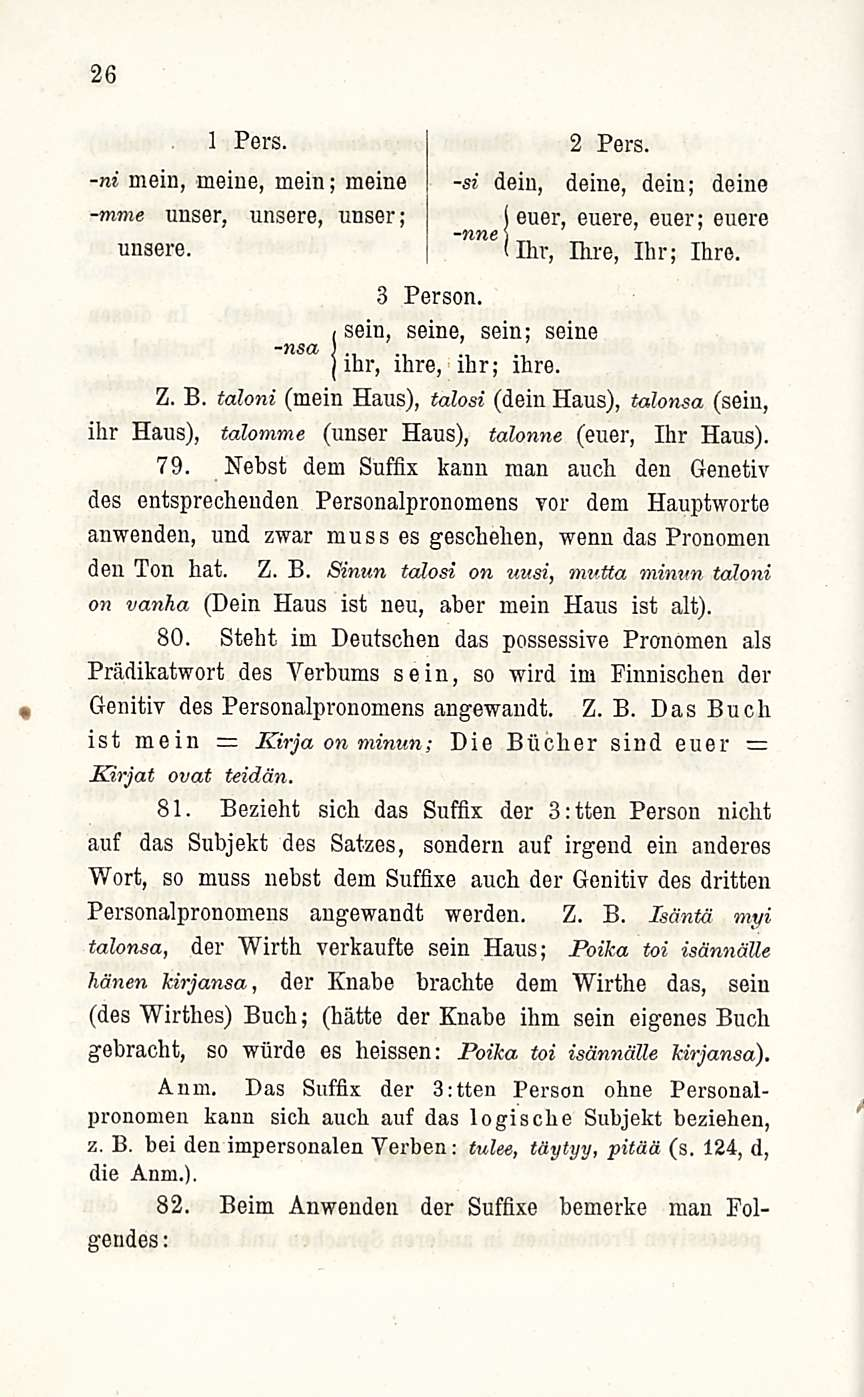 26 1 Pers. -ni mein, meine, mein; meine -mme unser, unsere, unser; unsere. 3 Person, 2 Pers. -si dein, deine, dein; deine (euer, euere, euer; euere (Ihv, Ihre, Ihr; Ihre.