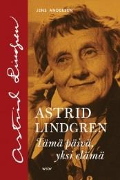 Elämäkerrat Andersen, Jens: Astrid Lindgren : tämä