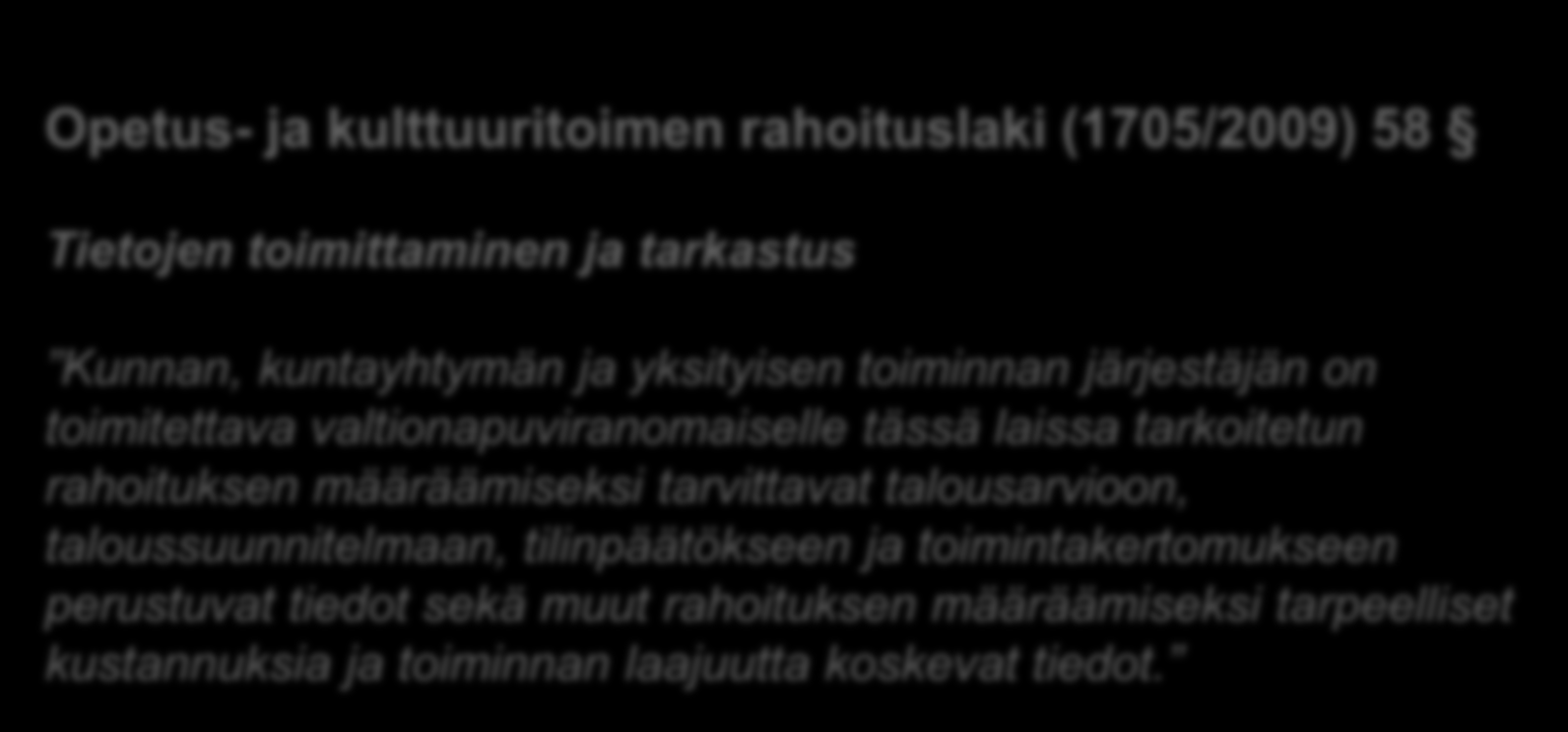 tässä laissa tarkoitetun rahoituksen määräämiseksi tarvittavat talousarvioon, taloussuunnitelmaan, tilinpäätökseen ja