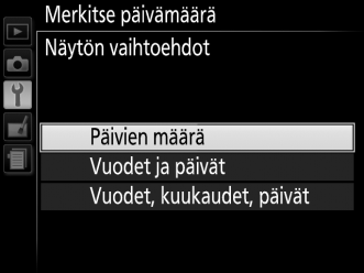 3 Valitse päivämäärä. Korosta päivämääräluettelon paikka ja paina J. 4 Valitse päiväyslaskurin muoto.