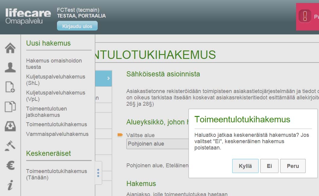 Omapalvelu / Uusi hakemus Jos valitaan hakemus, josta on jo keskeneräiseksi tallennettu versio olemassa Keskeneräiset -valikossa, saadaan dialogi, jossa kysytään halutaanko jatkaa sitä vai aloittaa